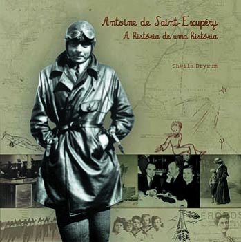 Livro Antoine de Sant-Exupéry: a hsitória de uma história
