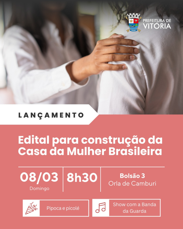 Convite de Lançamento do Edital para a construção da Casa da Mulher Brasileira